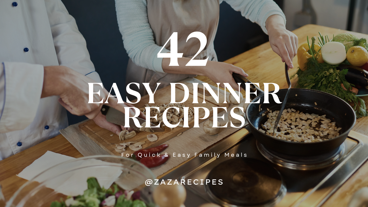 42 Easy Dinner Recipes: Quick & Tasty Meals for Busy Nights